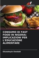 Consumo Di Fast Food in Nigeria: Implicazioni Per l'Educazione Alimentare (Italian Edition) 6207073185 Book Cover