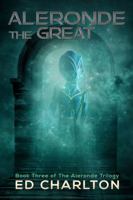 Aleronde the Great (The Aleronde Trilogy) 1935751514 Book Cover