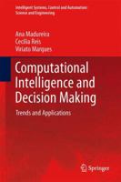 Computational Intelligence and Decision Making: Trends and Applications 9400747217 Book Cover