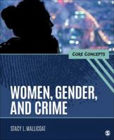 Women, Gender, and Crime: Core Concepts 1506399274 Book Cover