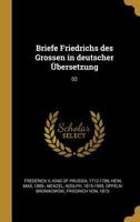 Briefe Friedrichs des Grossen in deutscher �bersetzung: 02 0274651033 Book Cover