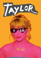 Taylor y tú: El regalo perfecto para fans de Taylor Swift. Un libro con preguntas para rellenar. Taylor Swift merch 8411744183 Book Cover