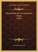 Dissertation Sur Les Proprietes Vitales (1822) 1167386833 Book Cover