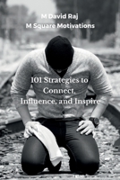 101 Strategies to Connect, Influence, and Inspire: Speak with Impact B0DTYYSRL5 Book Cover