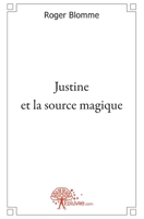 Justine et la source magique (French Edition) 2356071369 Book Cover