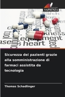 Sicurezza dei pazienti grazie alla somministrazione di farmaci assistita da tecnologia (Italian Edition) 6209948448 Book Cover