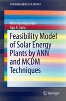 Feasibility Model of Solar Energy Plants by ANN and MCDM Techniques 9812873074 Book Cover