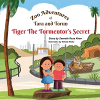 Zoo Adventures of Tara and Torum: Tiger the Tormentor's Secret 1917529058 Book Cover