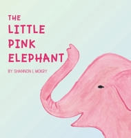 The Little Pink Elephant 1951521226 Book Cover