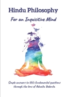 Hindu Philosophy for an Inquisitive Mind: The Whats, Hows and Whys… B08DC3ZCM8 Book Cover