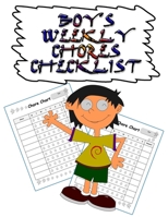 Boy's Weekly Chores Checklist: 110 Pages, 13 Months of Weekly Chores Checklists For Boys - Chart Book To Write In For Boys (On Target Kids Notebooks) 1676455752 Book Cover
