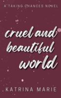 Cruel and Beautiful World 1958348058 Book Cover