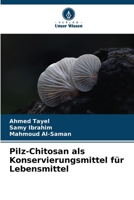 Pilz-Chitosan als Konservierungsmittel für Lebensmittel (German Edition) 6202224703 Book Cover