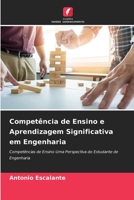 Competência de Ensino e Aprendizagem Significativa em Engenharia: Competências de Ensino Uma Perspectiva do Estudante de Engenharia 6205894173 Book Cover