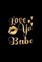 Love Ya, Babe: Journal: Gift Ideas for Men with Sexy Nickname 1695224418 Book Cover