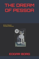 THE DREAM OF PESSOA: Stories of disquiet The book of memories B0GK782T3M Book Cover