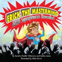 Erick the Mastermind: ADHD Superpowers Revealed B0CKLWT71Q Book Cover