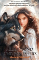 Silbermond und Wolfsherz: Ein modernes Märchen über eine Tiermedizinstudentin und ihre unmögliche Liebe zu einem Werwolf (German Edition) B0F9R1LQJX Book Cover