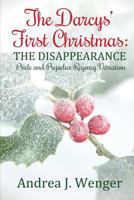 The Darcys' First Christmas: The Disappearance 1541292707 Book Cover