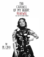 The Cadence of My Heart: Renewal Self-Help for Loving Yourself 1732772495 Book Cover