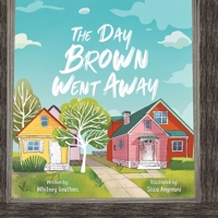 The Day Brown Went Away 1087859980 Book Cover
