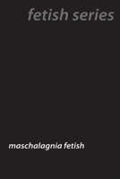 Armpit Attraction: Unveiling the Maschalagnia Fetish 1779611668 Book Cover