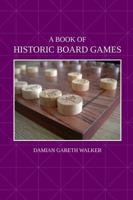A Book of Historic Board Games 1326066951 Book Cover