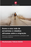Rumo a uma rede de jornalistas e cidadãos africanos sobre a migração (Portuguese Edition) 6630080491 Book Cover