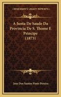 A Junta De Saude Da Provincia De S. Thome E Principe 1436735106 Book Cover
