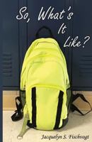 So, What's It Like? 1545496927 Book Cover