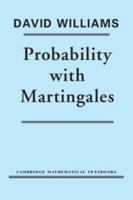 Probability with Martingales (Cambridge Mathematical Textbooks) 0521406056 Book Cover