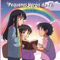 Pequenos Heróis da Fé:: Descobrindo o Amor de Deus (Portuguese Edition) B0DJKGPFHM Book Cover