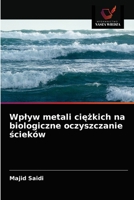Wplyw metali ciężkich na biologiczne oczyszczanie ścieków 6203172383 Book Cover