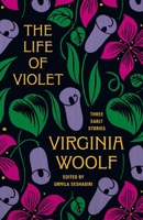 The Life of Violet: Three Early Stories 0691263132 Book Cover