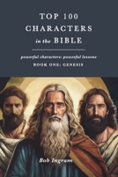 Top 100 Characters in the Bible: Book One: Genesis B0DSG89C4G Book Cover