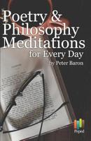 Poetry and Philosophy Meditations for Every Day 1977063322 Book Cover