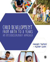 Child Development From Birth to 8 Years: An Interdisciplinary Approach 1529742595 Book Cover
