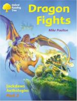 Oxford Reading Tree: Stages 8-11: Jackdaws: Pack 2: Dragon Fights 019845449X Book Cover