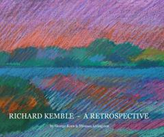 Richard Kemble: A Retrospective 0988871106 Book Cover