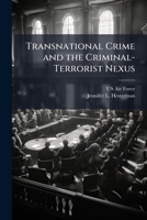 Transnational Crime and the Criminal-Terrorist Nexus 1025075757 Book Cover