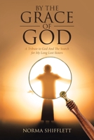 By the Grace of God: A Tribute to God and the Search for My Long Lost Sisters 0578724014 Book Cover