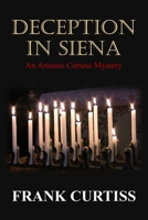 Deception in Siena: An Antonio Cortese Mystery 1954693184 Book Cover