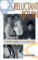 Reluctant Return: A Survivor's Journey to an Austrian Town (Jewish Literature and Culture) 0253335841 Book Cover