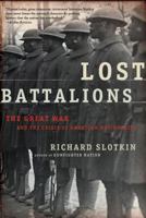 Lost Battalions: The Great War and the Crisis of American Nationality 0805041249 Book Cover