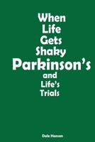 When Life Gets Shaky: Parkinson's and Life's Trials 057858378X Book Cover