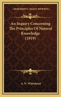 An Inquiry Concerning The Principles Of Natural Knowledge 1164061569 Book Cover