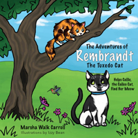 Rembrandt, the Tuxedo Cat: Helps Callie, the Calico Cat, Find Her Meow 1950892638 Book Cover
