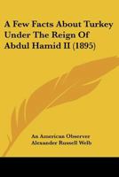 A Few Facts About Turkey Under The Reign Of Abdul Hamid Ii 1376173557 Book Cover