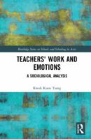 Teachers' Work and Emotions: A Sociological Analysis 0367583968 Book Cover