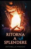 Ritorna a splendere (Italian Edition) B0CN4GBD3X Book Cover